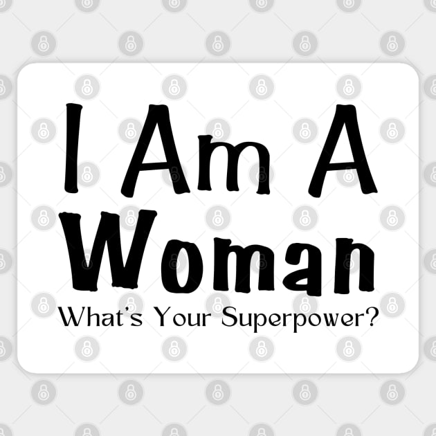 I Am A Woman What's Your Superpower Sticker by HobbyAndArt